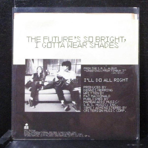 Timbuk 3 - The Future's So Bright, I Gotta Wear Shades 7" Mint- Vinyl 45 IRS USA - Shuga Records