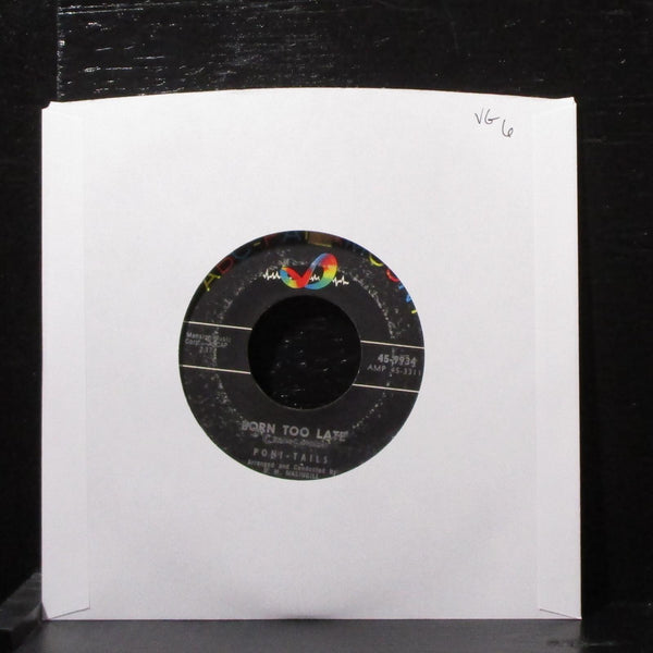 Poni-tails - Born Too Late / Come On Joey Dance With Me 7" VG Vinyl 45-9934 USA - Shuga Records