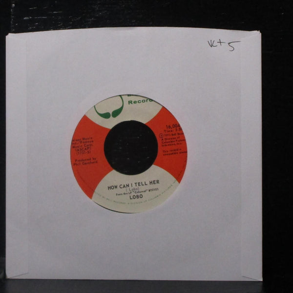 Lobo - How Can I Tell Her / Hope You're Proud Of Me Girl 7" VG+ Vinyl 45 16,004 - Shuga Records