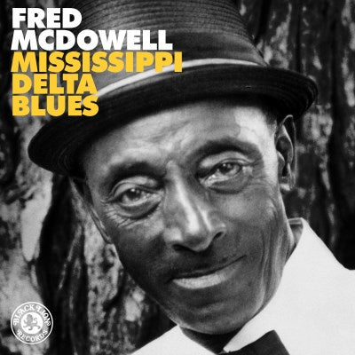 Fred McDowell ‎– Mississippi Delta Blues (1965) - New Vinyl Lp 2018 Black Lion 'Indie Exclusive' on Transparent Yellow Vinyl - Delta Blues