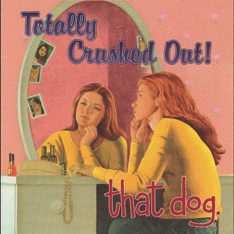 that dog. ‎– Totally Crushed Out! (1995) - New LP Record 2020 Third Man Vinyl - Alternative Rock