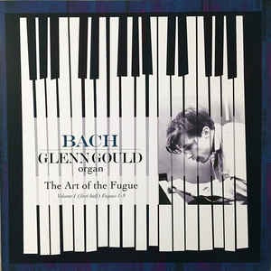 Glenn Gould - Bach ‎– The Art Of The Fugue, Volume 1 (First Half) Fugues 1-9 (1962) - New LP Record 2015 Vinyl Passion Europe 180 gram Vinyl - Classical