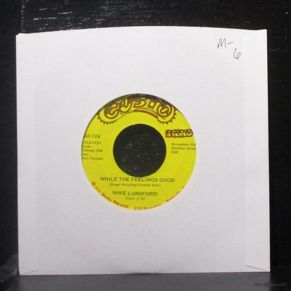 Mike Lunsford - While The Feelings Good 7" Mint- Vinyl 45 Gusto GO-124 USA 1974 - Shuga Records