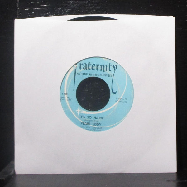 Pearl Eddy - Too Late / It's So Hard 7" VG+ Vinyl 45 Fraternity F-790 USA 1957 - Shuga Records