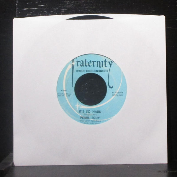 Pearl Eddy - Too Late / It's So Hard 7" Mint- Vinyl 45 Fraternity F-790 USA 1957 - Shuga Records