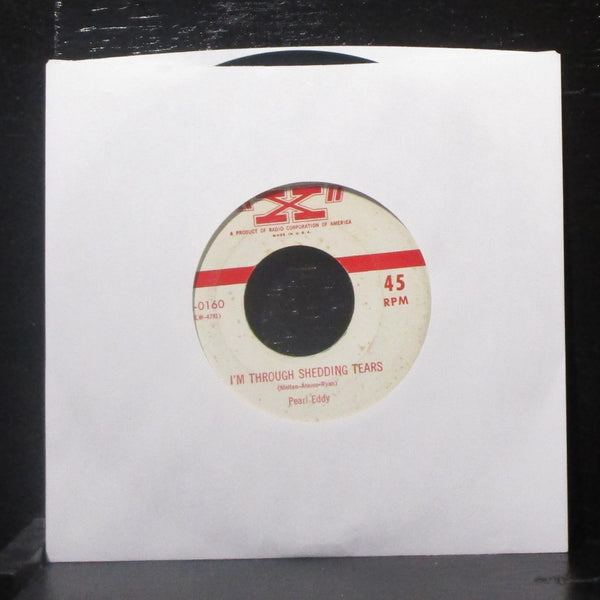 Pearl Eddy - I'm Through Shedding Tears 7" Mint- Vinyl 45 "X" 4X-0160 USA - Shuga Records