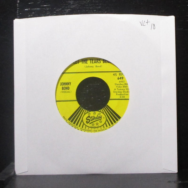 Johnny Bond - Let The Tears Begin 7" VG+ Vinyl 45 Starday 649 USA 1963 - Shuga Records
