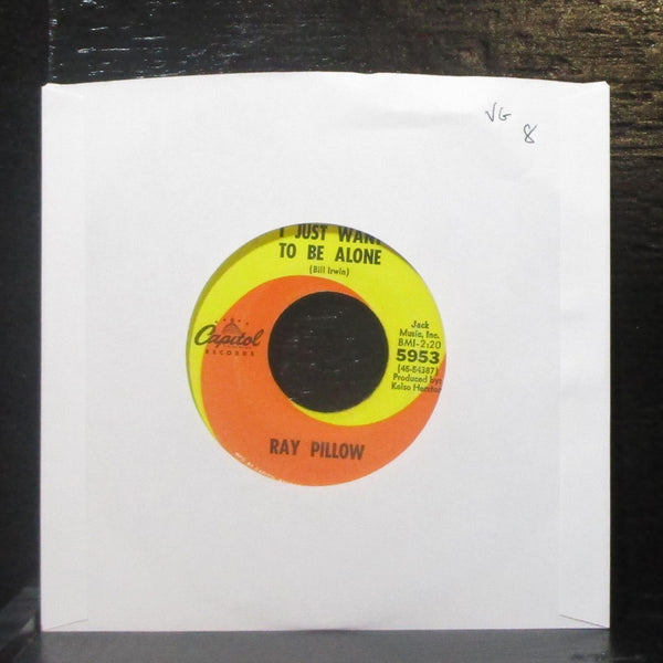 Ray Pillow - I Just Want To Be Alone / I Like A Whole Lot 7" VG Vinyl 45 Capitol - Shuga Records