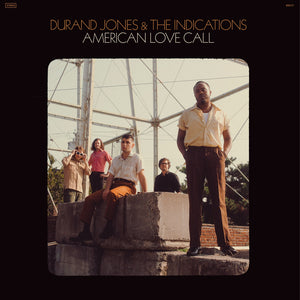 Durand Jones & The Indications - American Love Call - New LP Record 2018 Dead Oceans Black Vinyl & Download - Funk / Soul
