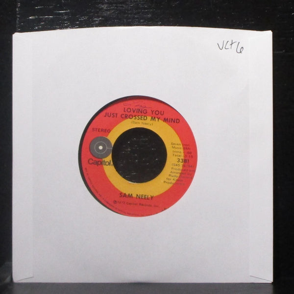 Sam Neely - Loving You Just Crossed My Mind 7" VG+ Vinyl 45 Capitol 3381 USA - Shuga Records