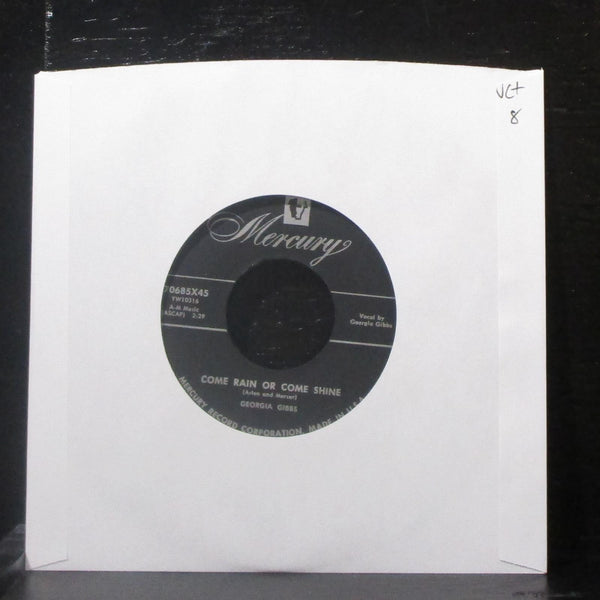 Georgia Gibbs - Come Rain Or Come Shine 7" VG+ Vinyl 45 Mercury 70685X45 USA - Shuga Records
