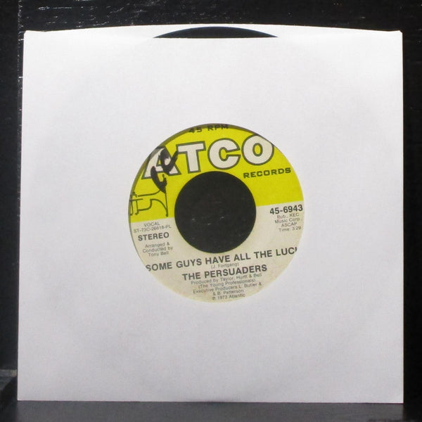 The Persuaders - Some Guys Have All The Luck 7" VG Vinyl 45 ATCO 45-6943 USA - Shuga Records