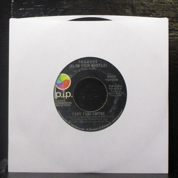 Gary Toms Empire - 7-6-5-4-3-2-1 (Blow Your Whistle) 7" VG+ Vinyl 45 PIP-6504 - Shuga Records