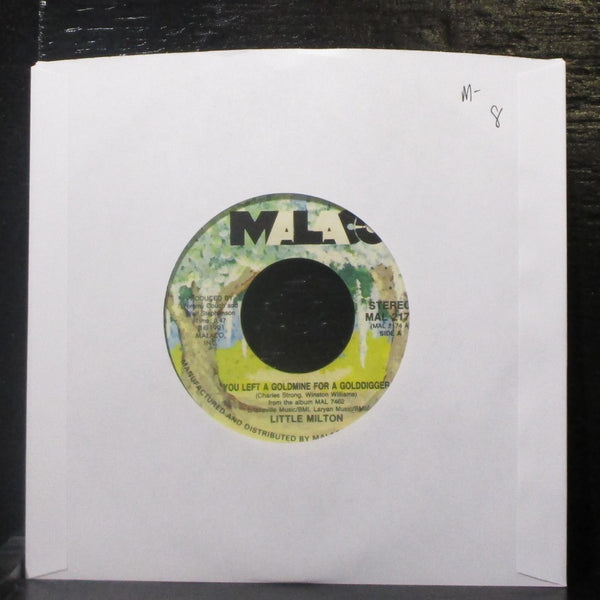 Little Milton - You Left A Goldmine For A Golddigger 7" Mint- Vinyl 45 Malaco - Shuga Records