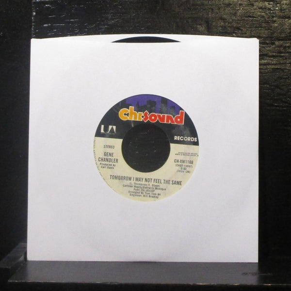Gene Chandler - Tomorrow I May Not Fee The Same 7" Mint- Vinyl 45 CH-XW1168 - Shuga Records