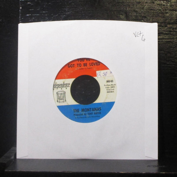 The Montanas - You've Got To Be Loved 7" VG+ Vinyl 45 Independence IND-83 USA - Shuga Records