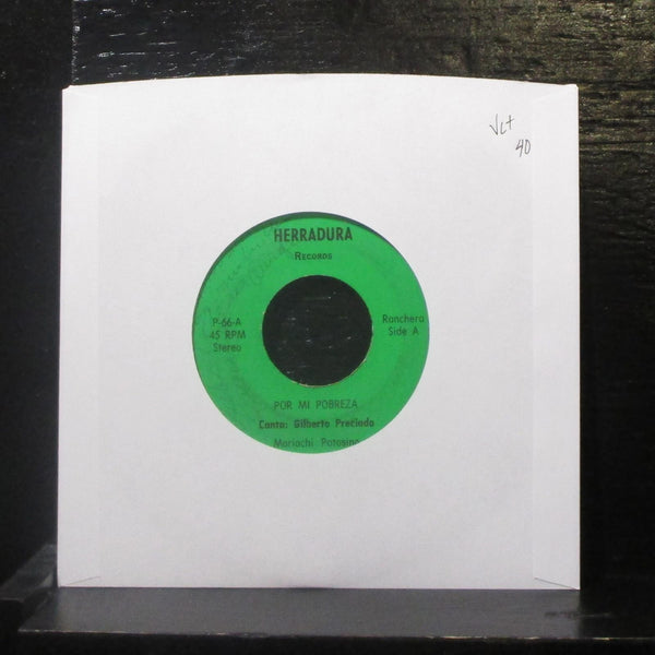 Gilberto Preciado - Por Mi Pobreza 7" VG+ Vinyl 45 Herradura P-66 Mexico - Shuga Records