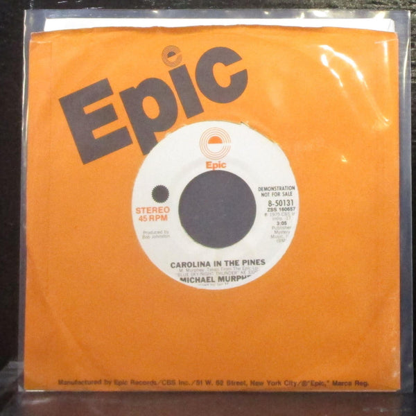Michael Murphy - Carolina In The Pines 7" Mint- Promo Vinyl 45 Epic 8-50131 USA - Shuga Records