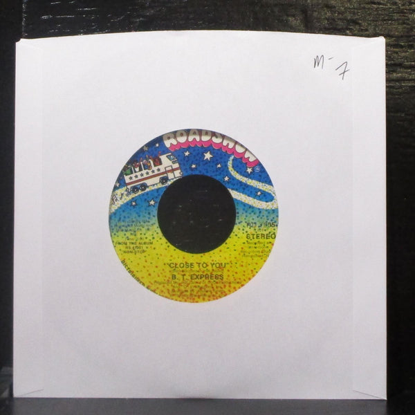 B.T. Express - Close To You / Whatcha Think About That? 7" Mint- Vinyl 45 1975 - Shuga Records