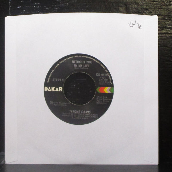 Tyrone Davis - Without You In My Life 7" VG+ Vinyl 45 Dakar DK-4519 USA 1973 - Shuga Records