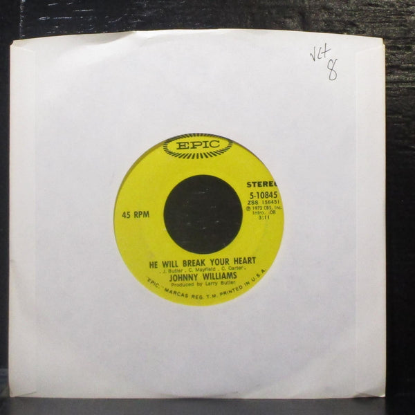 Johnny Williams - He Will Break Your Heart 7" VG+ Vinyl 45 Epic 5-10845 USA 1972 - Shuga Records