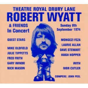 Robert Wyatt & Friends - Theatre Royal Drury Lane - New Vinyl 2008 Domino Limited Edition 2 LP Reissue With CD - Pop / Rock / Jazz