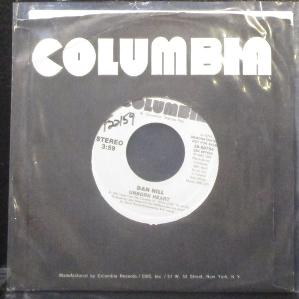 Dan Hill - Unborn Heart 7" Mint- Promo Vinyl 45 Columbia 38-68754 USA 1989 - Shuga Records