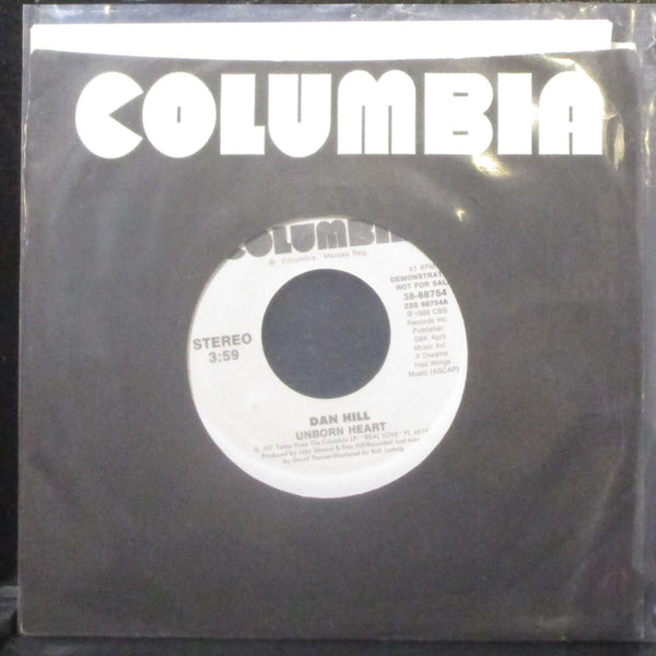 Dan Hill - Unborn Heart 7" Mint- Promo Vinyl 45 Columbia 38-68754 USA 1989 - Shuga Records