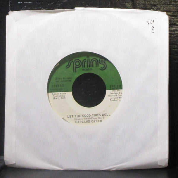 Garland Green - Let The Good Times Roll 7" VG Vinyl 45 Spring SPR 151 USA 1974 - Shuga Records