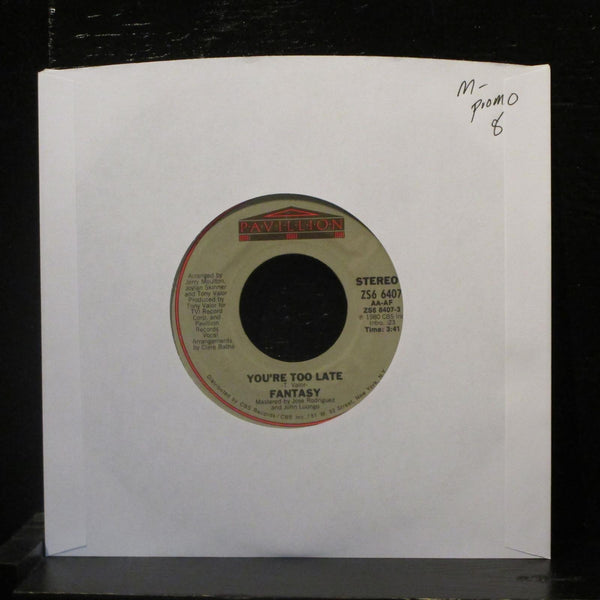 Fantasy - You're Too Late 7" Mint- ZS6 6407 Promo 1980 USA Vinyl 45 - Shuga Records