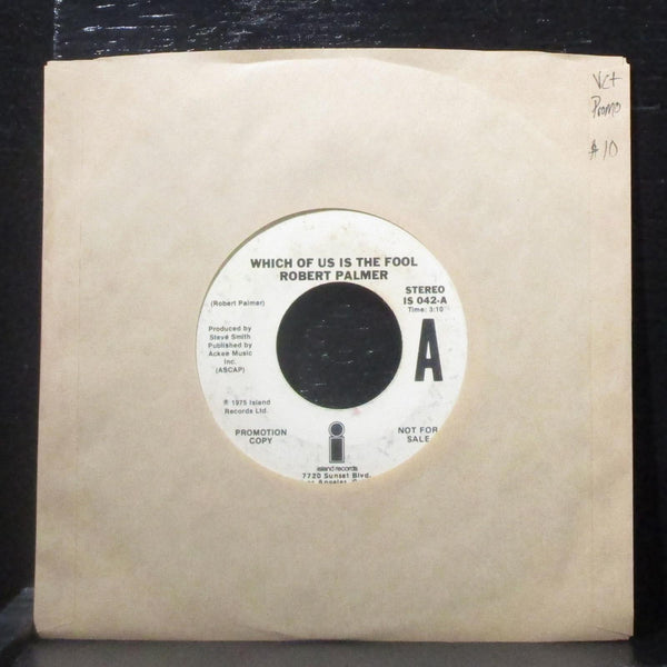 Robert Palmer - Which Of Us Is The Fool 7" VG+ Promo Vinyl 45 Island IS 042 USA - Shuga Records