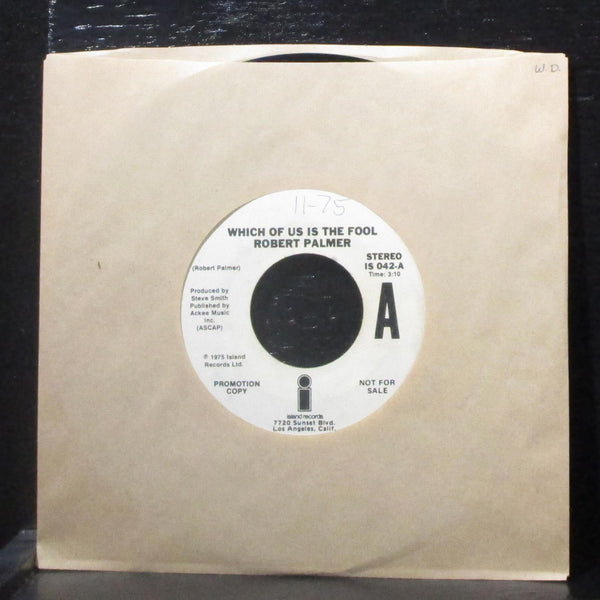 Robert Palmer - Which Of Us Is The Fool 7" VG+ Promo Vinyl 45 Island IS 042 USA - Shuga Records