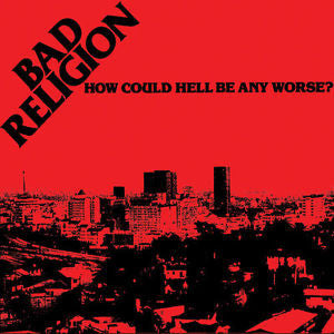 Bad Religion - How Could Hell Be Any Worse? (1982) - New Lp Record 2017 USA Epitaph Vinyl - Punk / Hardcore