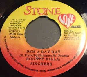 Bounty Killer / Pinchers- Dem A Ray Ray- VG+ 7" Single 45RPM- 1998 Stone Love Music Jamaica- Reggae/Dancehall