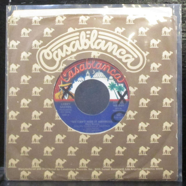 Larry Santos - We Can't Hide It Anymore 7" VG+ Vinyl 45 Casablanca NB 844 USA - Shuga Records