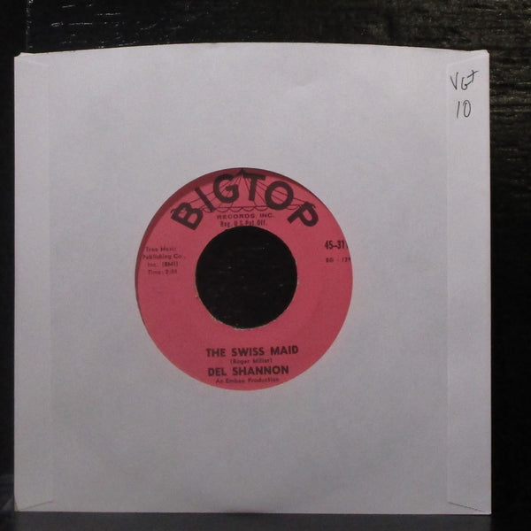 Del Shannon - The Swiss Maid / You Never Talked About Me 7" VG+ Vinyl 45 Big Top - Shuga Records