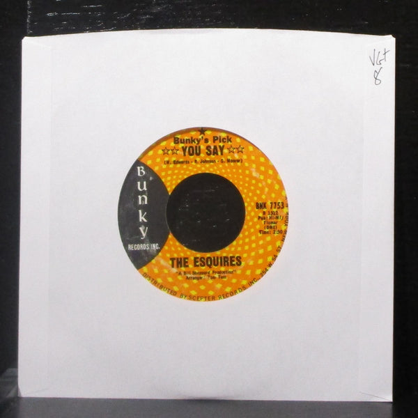 The Esquires - You Say / State Fair 7" VG+ Vinyl 45 Bunky BNK 7753 USA 1968 - Shuga Records