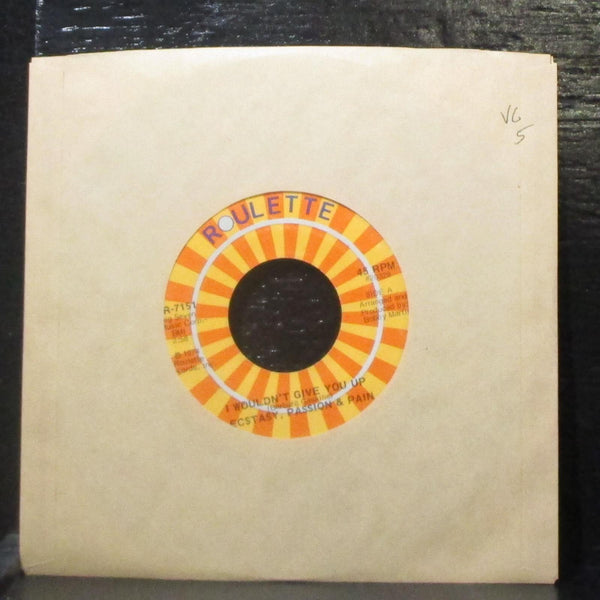 Ecstasy, Passion & Pain - I Wouldnt Give You Up 7" VG Vinyl 45 Roulette R-7151 - Shuga Records