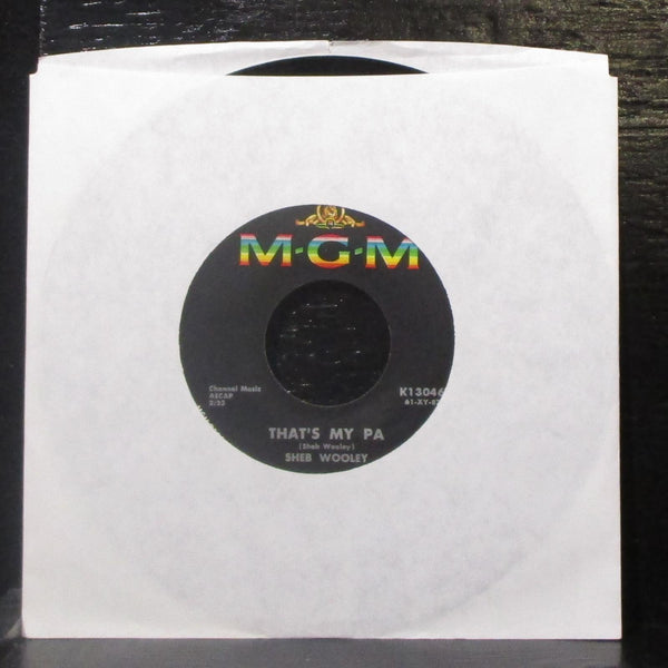 Sheb Wooley - That's My Pa / Meet Mr. Lonely 7" VG+ Vinyl 45 MGM K13046 USA - Shuga Records