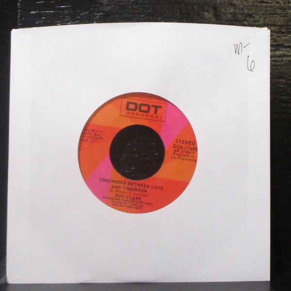 Roy Clark - Somewhere Between Love And Tomorrow 7" Mint- Vinyl 45 Dot DOA-17480 - Shuga Records