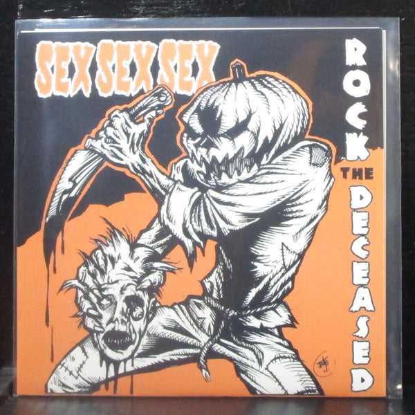 Sex Sex Sex - Rock The Deceased 7" Mint- Orange Vinyl 45 Reanimator HWR-020 USA - Shuga Records