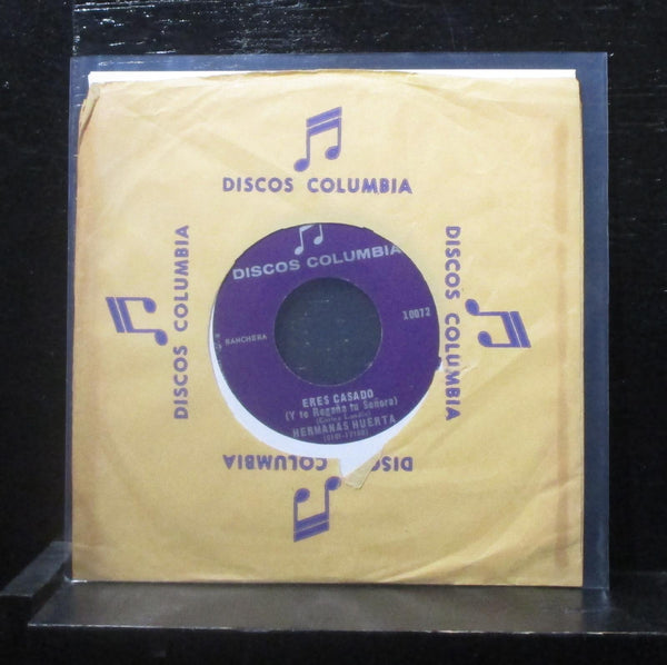 Hermanas Huerta - Eres Casado / Maria De Jesus 7" Mint- 10072 Discos Columbia 45 - Shuga Records