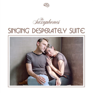 The Saxophones ‎– Singing Desperately Suite - New 7" Single 2019 Full Time Hobby Vinyl - Folk Rock