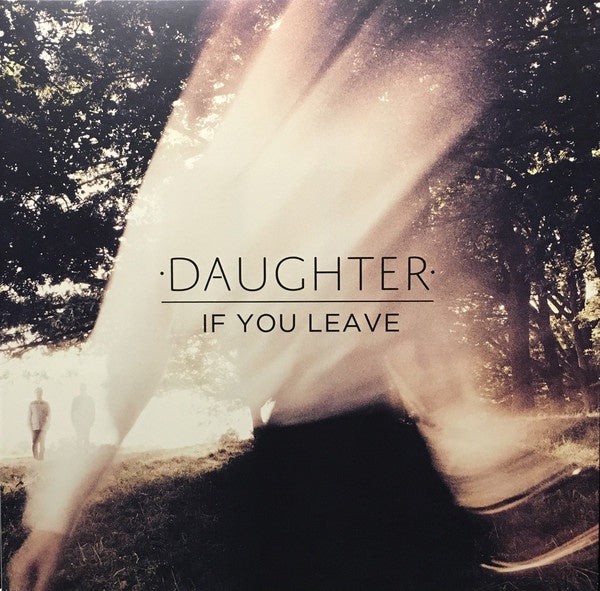 Daughter ‎– If You Leave - New LP Records 2013 Glassnote Vinyl & Download - Indie Rock - Shuga Records