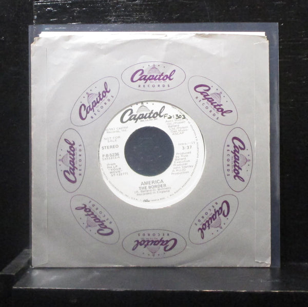 America - The Border 7" VG+ P-B-5236 Promo USA 1986 Vinyl 45 - Shuga Records