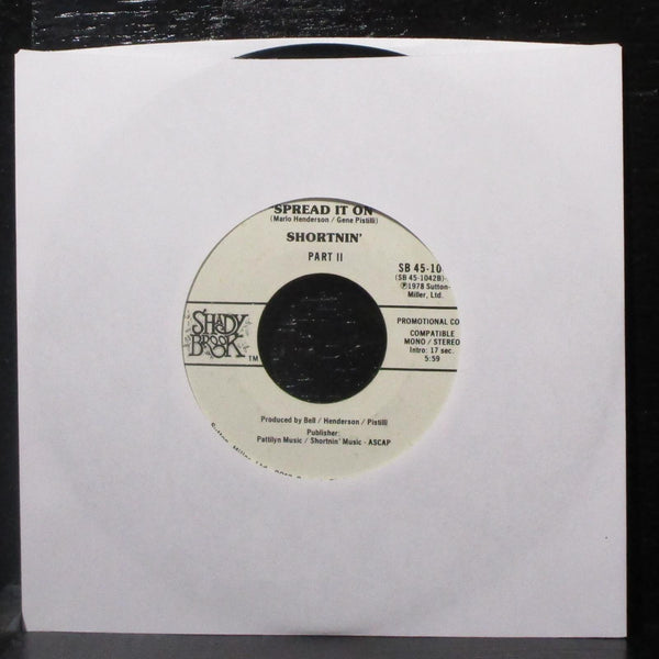 Shortnin' - Spread It On 7" VG Promo Vinyl 45 Shadybrook SB 45-1042 USA 1978 - Shuga Records