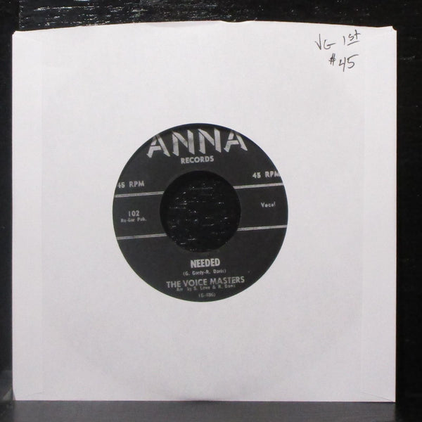 The Voice Masters - Needed 7" VG 1st Vinyl 45 Anna 102 USA 1959 - Shuga Records