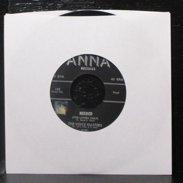 The Voice Masters - Needed 7" VG 1st Vinyl 45 Anna 102 USA 1959 - Shuga Records