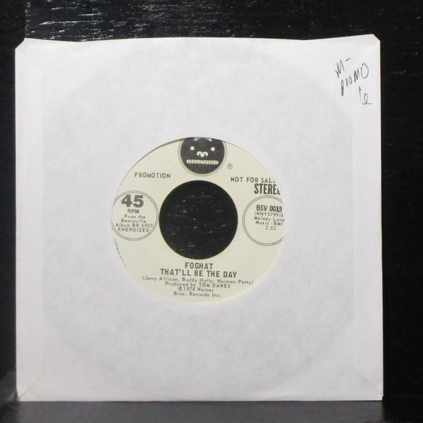 Foghat - That'll Be The Day 7" Mint- Promo Vinyl 45 Bearsville BSV 0019 USA 1974 - Shuga Records