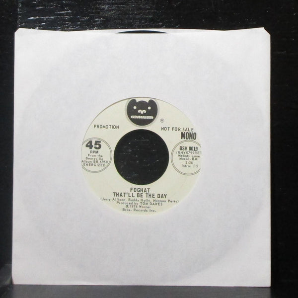 Foghat - That'll Be The Day 7" Mint- Promo Vinyl 45 Bearsville BSV 0019 USA 1974 - Shuga Records